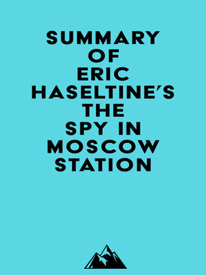 cover image of Summary of Eric Haseltine's the Spy in Moscow Station